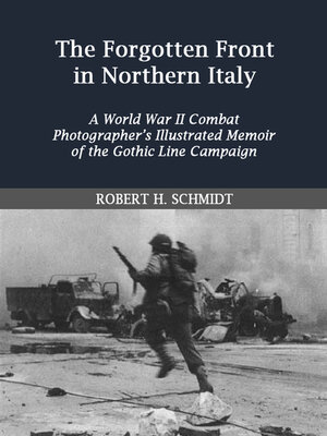 cover image of The Forgotten Front in Northern Italy: a World War II Cobat Photographer's Illustrated Memoir